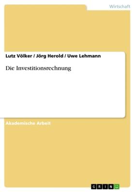 Völker / Herold / Lehmann |  Die Investitionsrechnung | Buch |  Sack Fachmedien