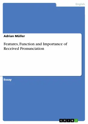 Müller |  Features, Function and Importance of Received Pronunciation | eBook | Sack Fachmedien