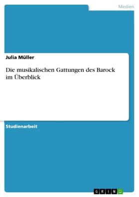 Müller |  Die musikalischen Gattungen des Barock im Überblick | Buch |  Sack Fachmedien
