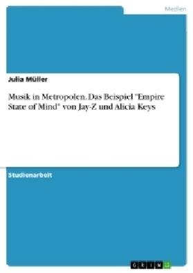 Müller |  Musik in Metropolen. Das Beispiel "Empire State of Mind" von Jay-Z und Alicia Keys | Buch |  Sack Fachmedien