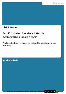 Müller |  Die Kubakrise. Ein Modell für die Vermeidung eines Krieges? | eBook | Sack Fachmedien