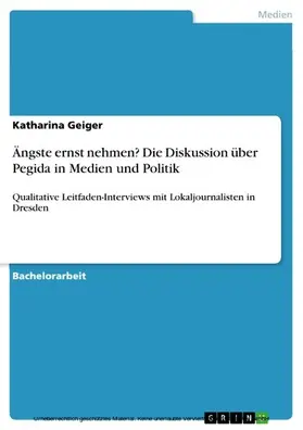 Geiger |  Ängste ernst nehmen? Die Diskussion über Pegida in Medien und Politik | eBook | Sack Fachmedien