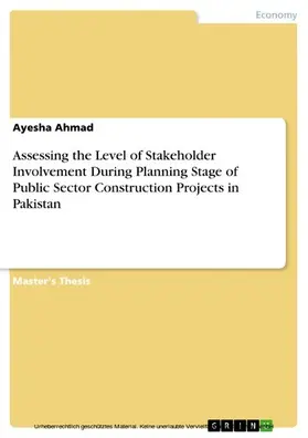 Ahmad |  Assessing the Level of Stakeholder Involvement During Planning Stage of Public Sector Construction Projects in Pakistan | eBook | Sack Fachmedien