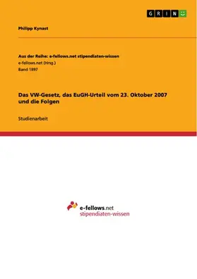 Kynast |  Das VW-Gesetz, das EuGH-Urteil vom 23. Oktober 2007 und die Folgen | eBook | Sack Fachmedien