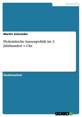 Schneider |  Ptolemäische Aussenpolitik im 3. Jahrhundert v. Chr. | eBook | Sack Fachmedien