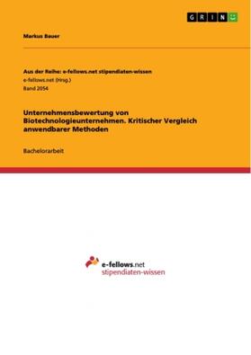 Bauer |  Unternehmensbewertung von Biotechnologieunternehmen. Kritischer Vergleich anwendbarer Methoden | Buch |  Sack Fachmedien