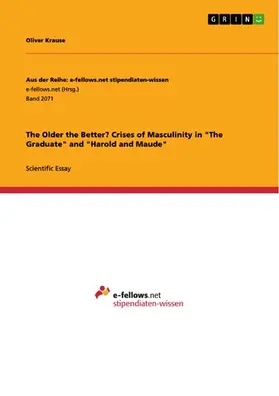 Krause | The Older the Better? Crises of Masculinity in "The Graduate" and "Harold and Maude" | E-Book | sack.de