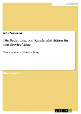 Zakierski |  Die Bedeutung von Kundenaktivitäten für den Service Value | eBook | Sack Fachmedien