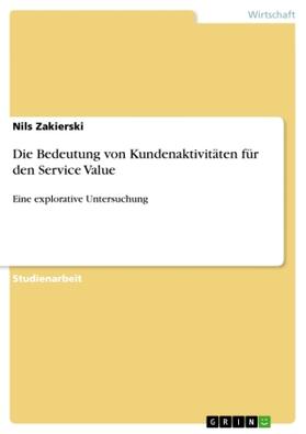 Zakierski |  Die Bedeutung von Kundenaktivitäten für den Service Value | Buch |  Sack Fachmedien