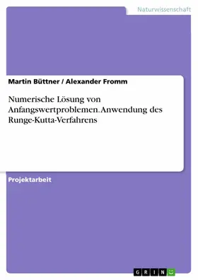 Büttner / Fromm |  Numerische Lösung von Anfangswertproblemen. Anwendung des Runge-Kutta-Verfahrens | eBook | Sack Fachmedien