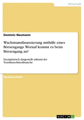 Neumann | Wachstumsfinanzierung mithilfe eines Börsengangs. Worauf kommt es beim Börsengang an? | E-Book | sack.de