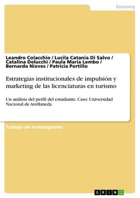 Colacchio / Catania Di Salvo / Delucchi |  Estrategias institucionales de impulsión y marketing de las licenciaturas en turismo | eBook | Sack Fachmedien