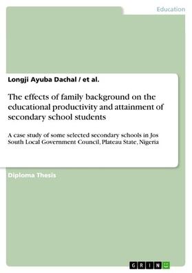 Dachal / al. |  The effects of family background on the educational productivity and attainment of secondary school students | eBook | Sack Fachmedien
