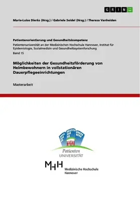 Vanheiden / Seidel |  Möglichkeiten der Gesundheitsförderung von Heimbewohnern in vollstationären Dauerpflegeeinrichtungen | eBook | Sack Fachmedien