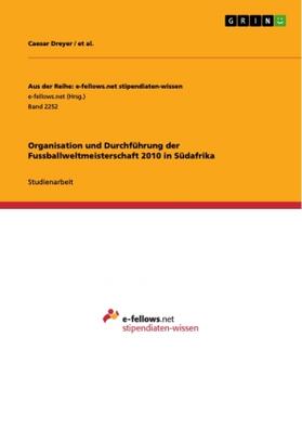 Dreyer / Al. |  Organisation und Durchführung der Fussballweltmeisterschaft 2010 in Südafrika | Buch |  Sack Fachmedien