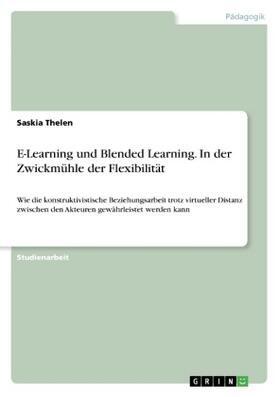 Thelen |  E-Learning und Blended Learning. In der Zwickmühle der Flexibilität | Buch |  Sack Fachmedien