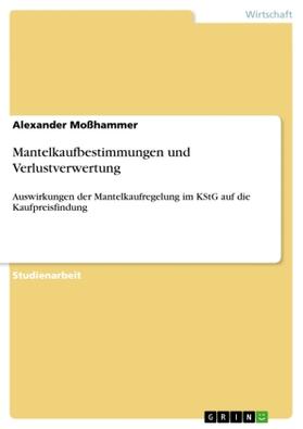 Moßhammer | Mantelkaufbestimmungen und Verlustverwertung | Buch | 978-3-668-40991-0 | sack.de