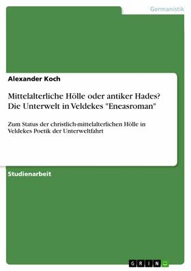 Koch |  Mittelalterliche Hölle oder antiker Hades? Die Unterwelt in Veldekes "Eneasroman" | eBook | Sack Fachmedien