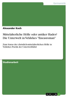 Koch |  Mittelalterliche Hölle oder antiker Hades? Die Unterwelt in Veldekes "Eneasroman" | Buch |  Sack Fachmedien