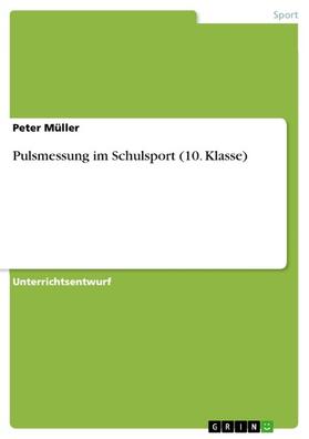 Müller | Pulsmessung im Schulsport (10. Klasse) | E-Book | sack.de