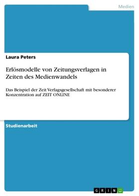 Peters |  Erlösmodelle von Zeitungsverlagen in Zeiten des Medienwandels | Buch |  Sack Fachmedien