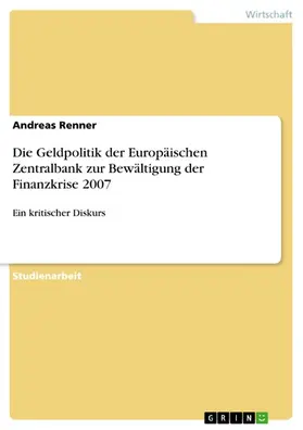 Renner |  Die Geldpolitik der Europäischen Zentralbank zur Bewältigung der Finanzkrise 2007 | eBook | Sack Fachmedien