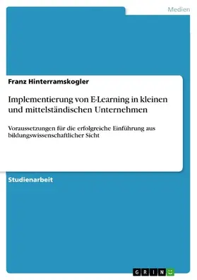 Hinterramskogler |  Implementierung von E-Learning in kleinen und mittelständischen Unternehmen | eBook | Sack Fachmedien