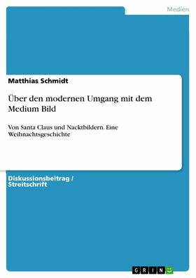 Schmidt |  Über den modernen Umgang mit dem Medium Bild | eBook | Sack Fachmedien