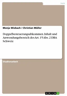 Wiebach / Müller |  Doppelbesteuerungsabkommen. Inhalt und Anwendungsbereich des Art. 15 Abs. 2 DBA Schweiz | eBook | Sack Fachmedien