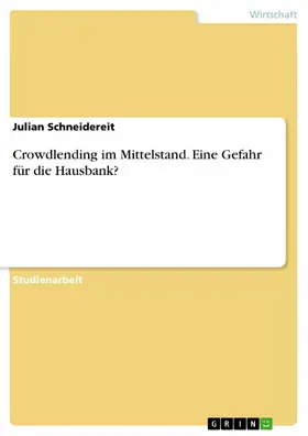 Schneidereit | Crowdlending im Mittelstand. Eine Gefahr für die Hausbank? | E-Book | sack.de