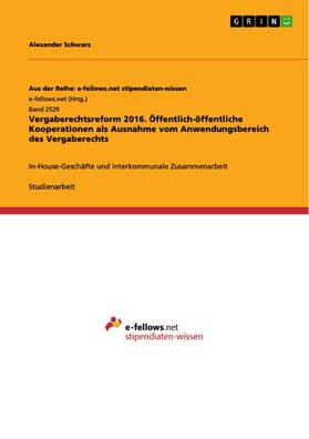 Schwarz |  Öffentlich-öffentliche Kooperationen als Ausnahme vom Anwendungsbereich des Vergaberechts | eBook | Sack Fachmedien