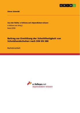 Schmidt |  Beitrag zur Ermittlung der Schnittfestigkeit von Schutzhandschuhen nach DIN EN 388 | Buch |  Sack Fachmedien