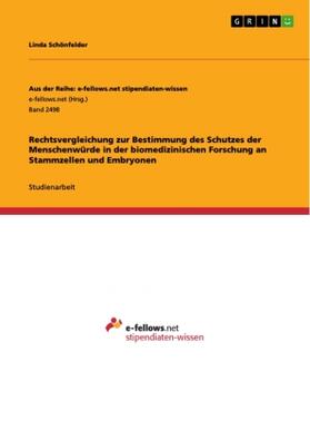 Schönfelder | Rechtsvergleichung zur Bestimmung des Schutzes der Menschenwürde in der biomedizinischen Forschung an Stammzellen und Embryonen | Buch | 978-3-668-53642-5 | sack.de