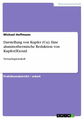 Hoffmann |  Darstellung von Kupfer (Cu). Eine aluminothermische Reduktion von Kupfer(II)oxid | eBook | Sack Fachmedien