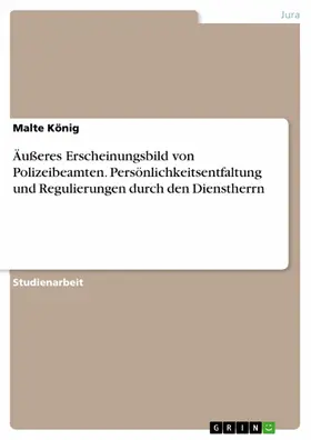 König |  Äußeres Erscheinungsbild von Polizeibeamten. Persönlichkeitsentfaltung und Regulierungen durch den Dienstherrn | eBook | Sack Fachmedien