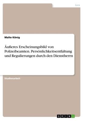 König |  Äußeres Erscheinungsbild von Polizeibeamten. Persönlichkeitsentfaltung und Regulierungen durch den Dienstherrn | Buch |  Sack Fachmedien