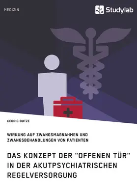 Butze |  Das Konzept der "Offenen Tür" in der akutpsychiatrischen Regelversorgung | eBook | Sack Fachmedien