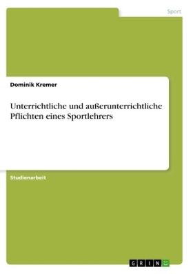 Kremer |  Unterrichtliche und außerunterrichtliche Pflichten eines Sportlehrers | Buch |  Sack Fachmedien