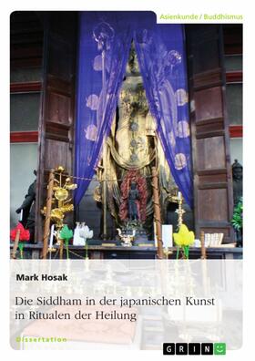 Hosak |  Die Siddham in der japanischen Kunst in Ritualen der Heilung | eBook | Sack Fachmedien