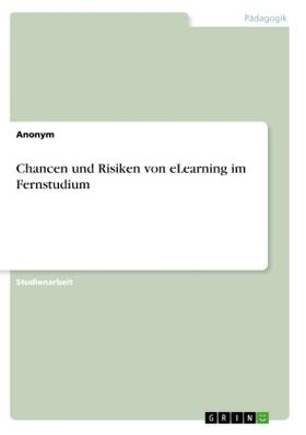 Anonymous |  Chancen und Risiken von eLearning im Fernstudium | Buch |  Sack Fachmedien