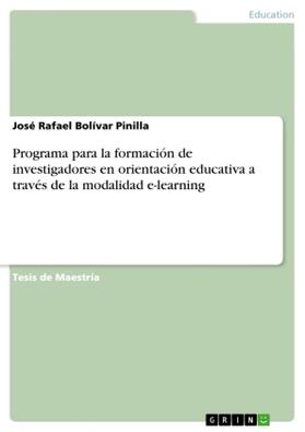 Bolívar Pinilla |  Programa para la formación de investigadores en orientación educativa a través de la modalidad e-learning | Buch |  Sack Fachmedien