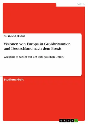 Klein |  Visionen von Europa in Großbritannien und Deutschland nach dem Brexit | eBook | Sack Fachmedien