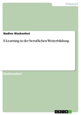 Wackenhut |  E-Learning in der beruflichen Weiterbildung | Buch |  Sack Fachmedien