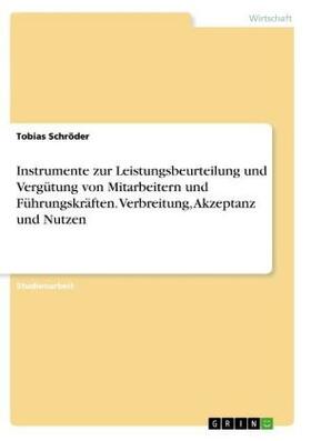 Schröder |  Instrumente zur Leistungsbeurteilung und Vergütung von Mitarbeitern und Führungskräften. Verbreitung, Akzeptanz und Nutzen | Buch |  Sack Fachmedien