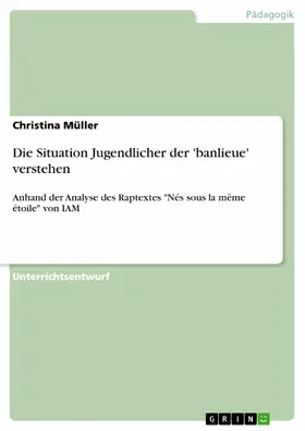 Müller |  Die Situation Jugendlicher der 'banlieue' verstehen | eBook | Sack Fachmedien