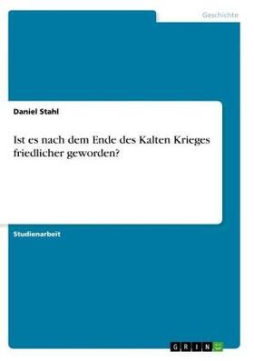 Stahl |  Ist es nach dem Ende des Kalten Krieges friedlicher geworden? | Buch |  Sack Fachmedien