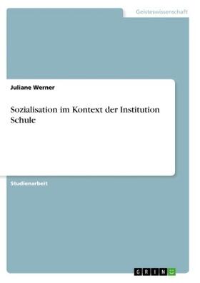 Werner |  Sozialisation im Kontext der Institution Schule | Buch |  Sack Fachmedien