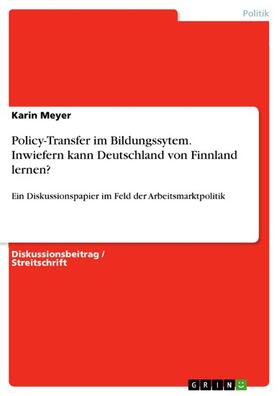 Meyer |  Policy-Transfer im Bildungssytem. Inwiefern kann Deutschland von Finnland lernen? | eBook | Sack Fachmedien