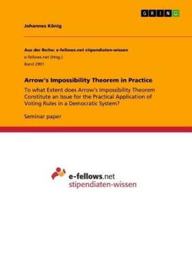 König |  Arrow's Impossibility Theorem in Practice | Buch |  Sack Fachmedien