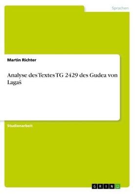 Richter |  Analyse des Textes TG 2429 des Gudea von Laga¿ | Buch |  Sack Fachmedien